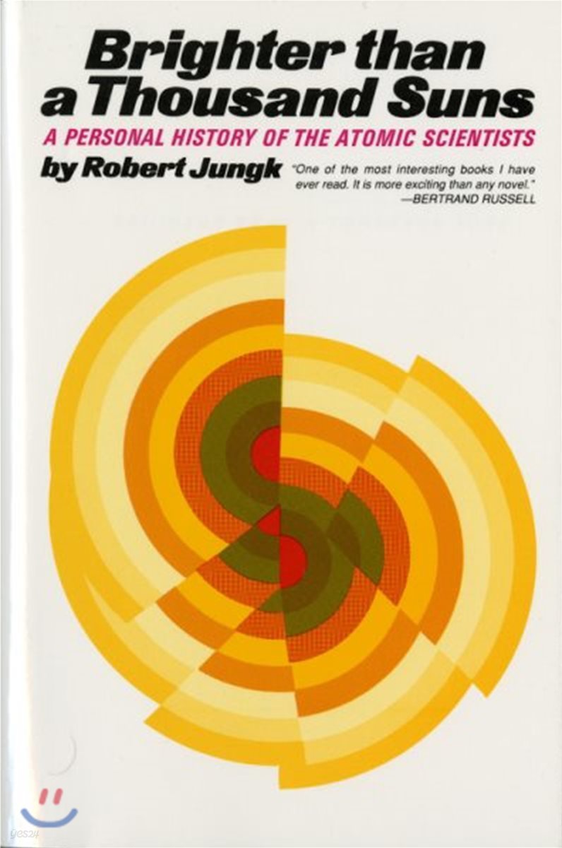 Brighter Than a Thousand Suns: A Personal History of the Atomic Scientists