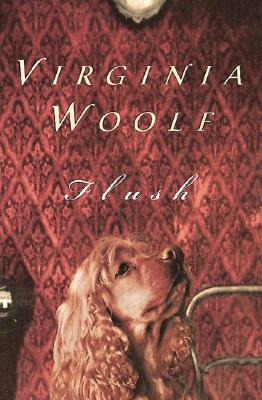 Flush: The Virginia Woolf Library Authorized Edition
