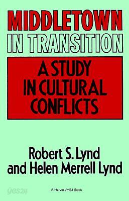 Middletown in Transition: A Study in Cultural Conflicts