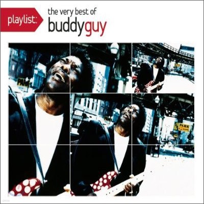 Buddy Guy - Playlist: The Very Best Of Buddy Guy