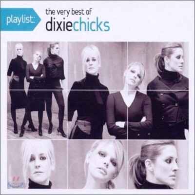 Dixie Chicks - Playlist: The Very Best Of The Dixie Chicks