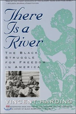 There Is a River: The Black Struggle for Freedom in America