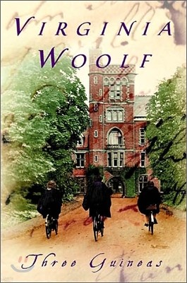 Three Guineas: The Virginia Woolf Library Authorized Edition