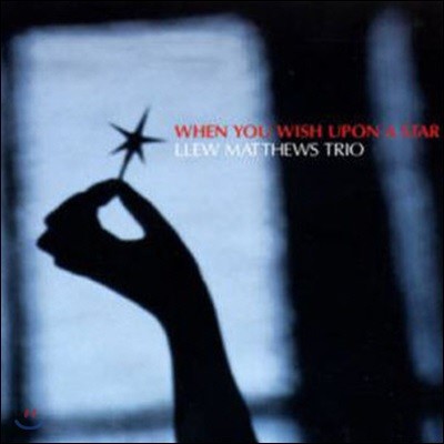 [߰] Llew Matthews Trio / When You Wish Upon A Star