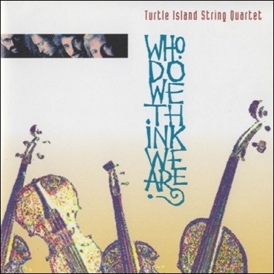 [߰]Turtle Island String Quartet / Who We Think We Are? ()