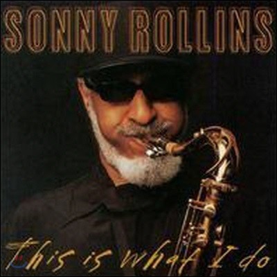 Sonny Rollins / This Is What I Do (미개봉)