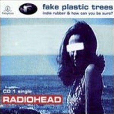 [߰] Radiohead / Fake Plastic Trees Pt 1 (Single/)