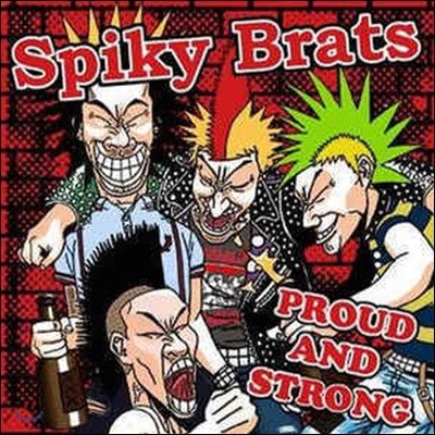 [߰] Spiky Brats / Proud And Strong