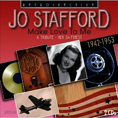 Jo Stafford - Make Love to Me: Her 54 Finest 1942-1953 (CD)