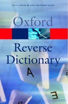 The Oxford Reverse Dictionary