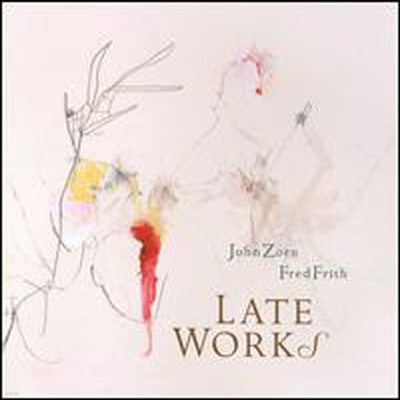 John Zorn/Fred Frith - Late Works (CD)