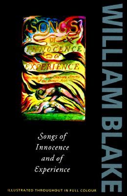 Songs of Innocence and Experience: Shewing the Two Contrary States of the Human Soul, 1789-1794