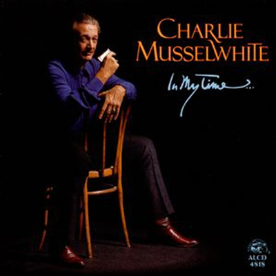 Charlie Musselwhite - In My Time (CD)