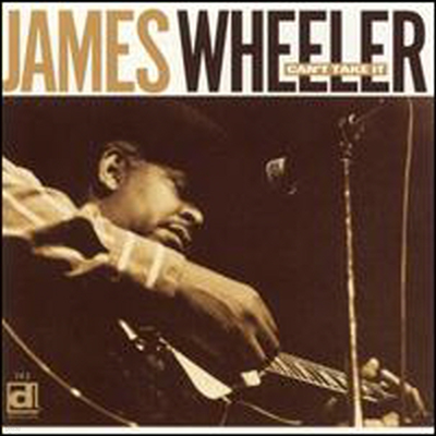 James Wheeler - Can't Take It (CD)