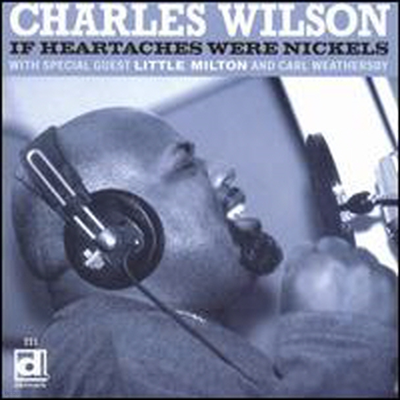 Charles Wilson - If Heartaches Were Nickels (CD)