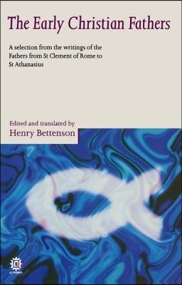 The Early Christian Fathers: A Selection from the Writings of the Fathers from St. Clement of Rome to St. Athanasius