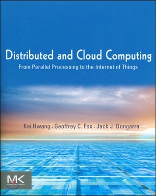 Distributed and Cloud Computing: From Parallel Processing to the Internet of Things