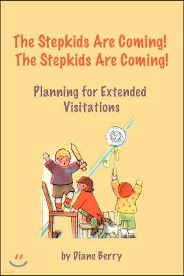 The Stepkids Are Coming! The Stepkids Are Coming!: Planning for Extended Visitation