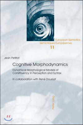 Cognitive Morphodynamics: Dynamical Morphological Models of Constituency in Perception and Syntax