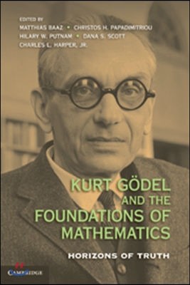 Kurt Godel and the Foundations of Mathematics: Horizons of Truth