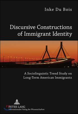 Discursive Constructions of Immigrant Identity