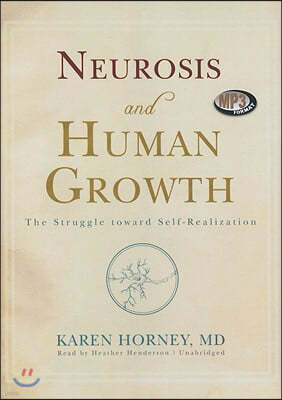 Neurosis and Human Growth: The Struggle Toward Self-Realization