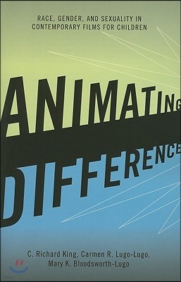 Animating Difference: Race, Gender, and Sexuality in Contemporary Films for Children