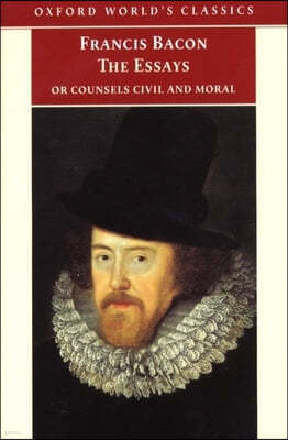 The Essays or Counsels Civil and Moral