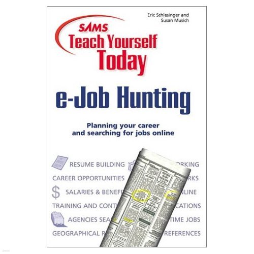 Sams Teach Yourself e-Job Hunting Today