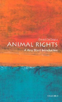 Animal Rights: A Very Short Introduction