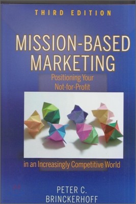 Mission-Based Marketing: Positioning Your Not-For-Profit in an Increasingly Competitive World
