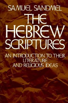 The Hebrew Scriptures: An Introduction to Their Literature and Religious Ideas