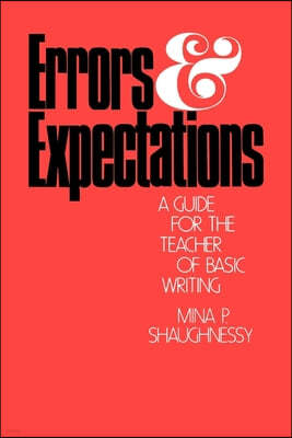 Errors and Expectations: A Guide for the Teacher of Basic Writing