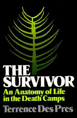 The Survivor: An Anatomy of Life in the Death Camps