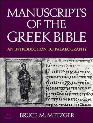 Manuscripts of the Greek Bible: An Introduction to Palaeography