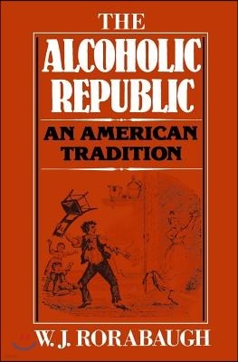 Alcoholic Republic: An American Tradition