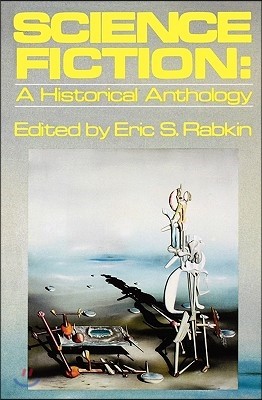 Science Fiction: A Historical Anthology