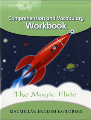 Explorers 3 : The Magic Flute (Comprehension & Vocabulary Workbook)