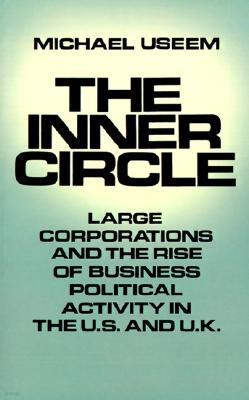 The Inner Circle: Large Corporations and the Rise of Business Political Activity in the U. S. and U.K.