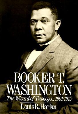 Booker T. Washington: The Wizard of Tuskegee 1901-1915