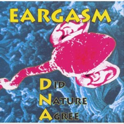 Eargasm - Did Nature Agree