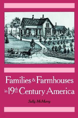 Families & Farmhouses in 19th-Century America