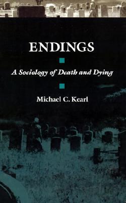 Endings: A Sociology of Death and Dying