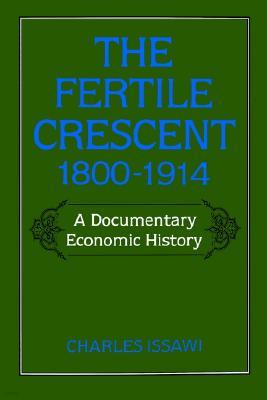 The Fertile Crescent, 1800-1914: A Documentary Economic History