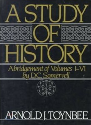 A Study of History: Abridgement of Volumes I-VI