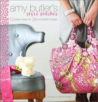 Amy Butler's Style Stitches : 12 Easy Ways to 26 Wonderful Bags [Hardcover-spiral]