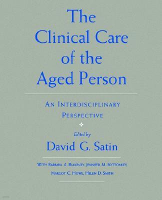The Clinical Care of the Aged Person: An Interdisciplinary Perspective