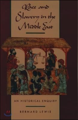 Race and Slavery in the Middle East: An Historical Enquiry