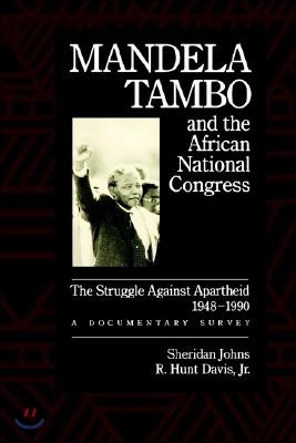 Mandela, Tambo, and the African National Congress: The Struggle Against Apartheid, 1948-1990, a Documentary Survey
