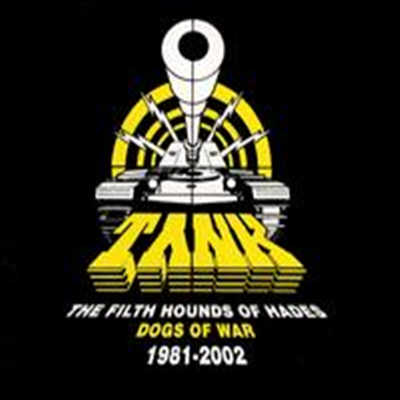Tank - Filth Hounds of Hades: Dogs of War 1981-2002 (Box Set)